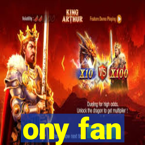 ony fan